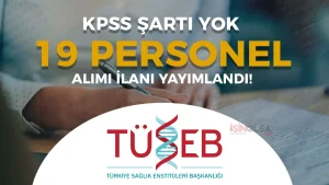 TÜSEB KPSS siz 19 Personel Alımı İlanı Yayımladı