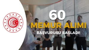 Ticaret Bakanlığı 60 Memur Alımı Başvurusu Başladı!