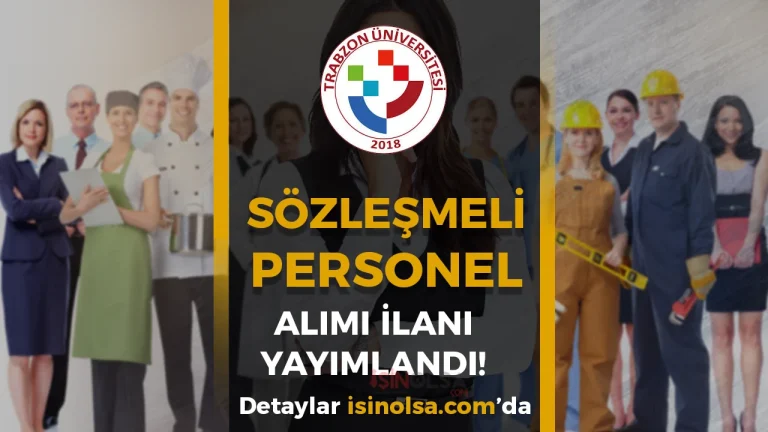 Trabzon Üniversitesi 6 Sözleşmeli Personel Alacak! Lise, Ön lisans ve Lisans