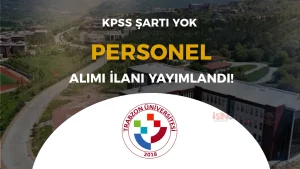 Trabzon Üniversitesi KPSS Şartsız Sözleşmeli Personel Alacak!