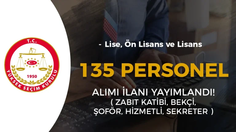 YSK 135 Personel Alımı Yapacak( Zabıt katibi, Hizmetli, Şoför, Bekçi, Sekreter )