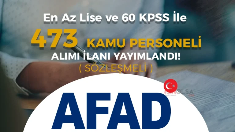 AFAD 473 Kamu Personeli Alımı 2026! En az Lise ve 60 KPSS