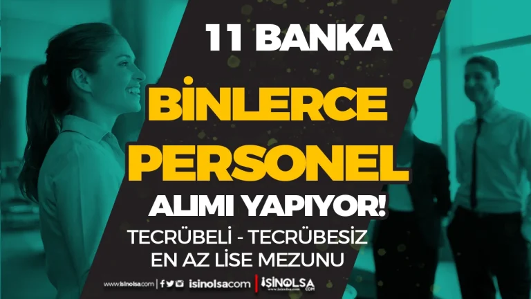 11 Banka Binlerce Personel Alımı Yapıyor! Güncel Banka İlanları ve Başvuru Şartları (2026) Yayımlandı