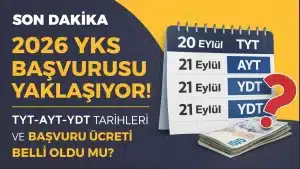 2026 YKS Başvurusu Yaklaşıyor! TYT-AYT-YDT Tarihleri ve Başvuru Ücreti Belli Oldu mu?
