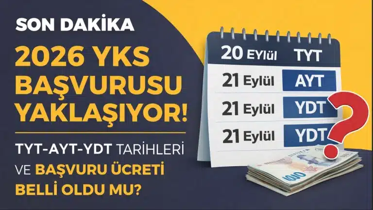 2026 YKS Başvurusu Yaklaşıyor! TYT-AYT-YDT Tarihleri ve Başvuru Ücreti Belli Oldu mu?