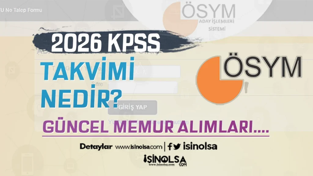 2026 KPSS Başvuru ve Sınav Ne Zaman? Güncel Memur Alımları Yayımlandı