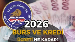 2026 KYK Burs ve Kredi Ne Kadar Oldu?