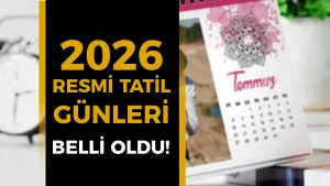 2026 Resmi Tatil Günleri Belli Oldu: İşte Yeni Takvim!
