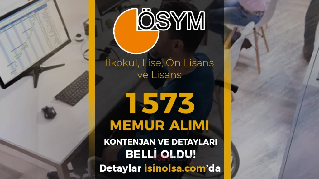 2026 Yılı EKPSS İle 1573 Memur Alımı Kontenjanları ( İlkokul, Lise, Ön lisans ve Lisans )
