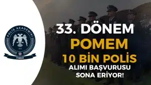 33. Dönem POMEM 10 Bin Polis Alımı Başvurusu Sona Eriyor!