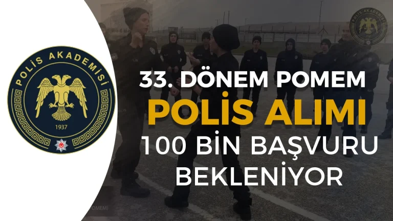 33. Dönem POMEM Polis Alımında Rekor Başvuru Bekleniyor! Başvuru Sayısı 100 Bini Aşabilir