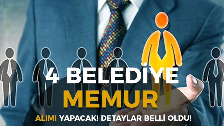 4 Belediyeden 2026 Yılı Memur Alımı! KPSS 60-70 Puanla Başvurular Başladı!