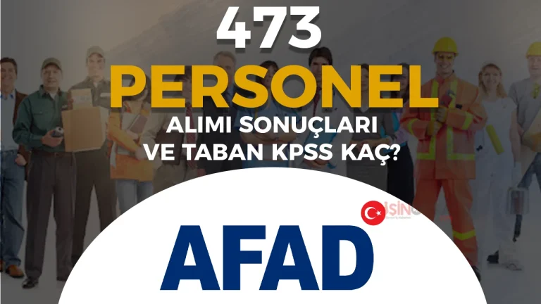 AFAD 473 Personel Alımı Sonuçları ? Taban KPSS? Sınav Tarihi Açıklandı!