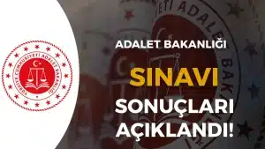 Adalet Bakanlığı Sınavları (Adli Yargı/Adli Yargı-Avukat/İdari Yargı) Sonuçları Açıklandı