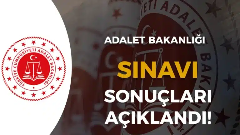 Adalet Bakanlığı Sınavları (Adli Yargı/Adli Yargı-Avukat/İdari Yargı) Sonuçları Açıklandı