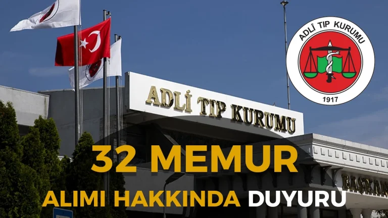 Adli Tıp 32 Memur Alımı Hakkında Duyuru Geldi!