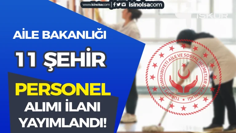 Aile Bakanlığı 11 Şehir SYDV Personeli Alımı Yapacak