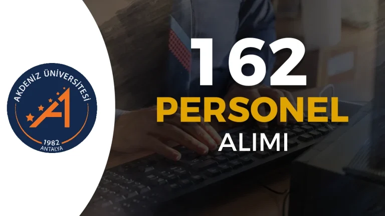 Akdeniz Üniversitesi 162 Personel Alımı Sonuçları ve Taban KPSS Puanı Nedir?
