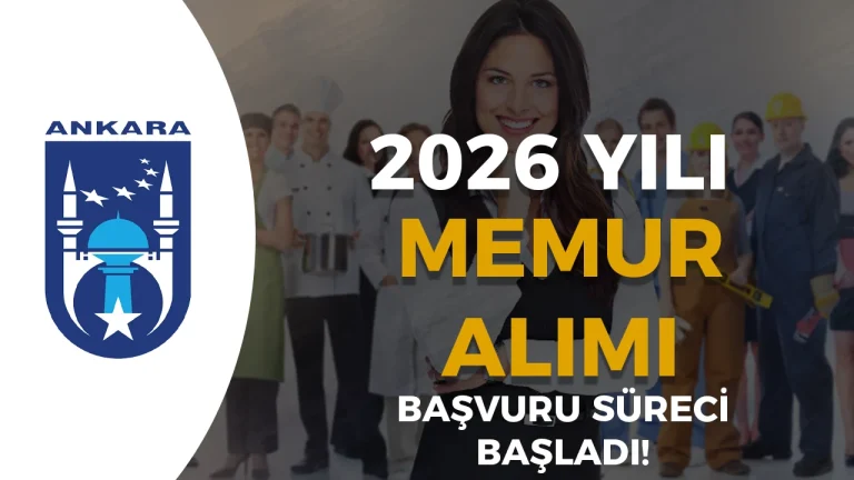 Ankara Büyükşehir Belediyesi 2026 Memur Alımı Başvurusu Başladı