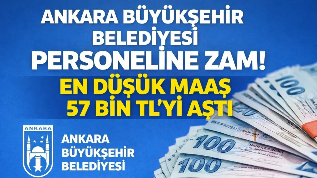 Ankara Buyuksehir Belediyesi Personeline Zam En Dusuk Maas 57 Bin TLyi Asti