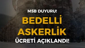 MSB Açıkladı! 2026 Bedelli Askerlik Ücreti Belli Oldu!