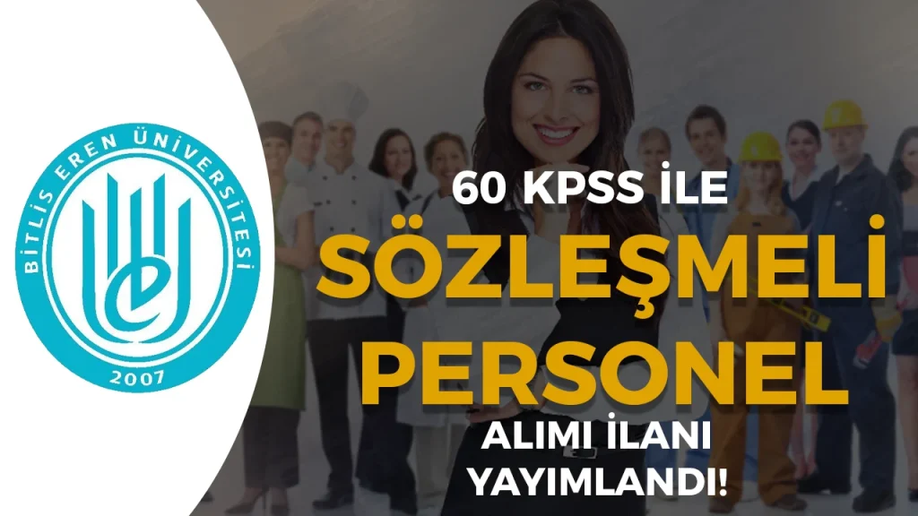 Bitlis Eren Üniversitesi 4/B Sözleşmeli Personel Alımı Yapacak (KPSS 60) 4 Bitlis Eren Universitesi 4B Sozlesmeli Personel Alimi Yapacak KPSS 60