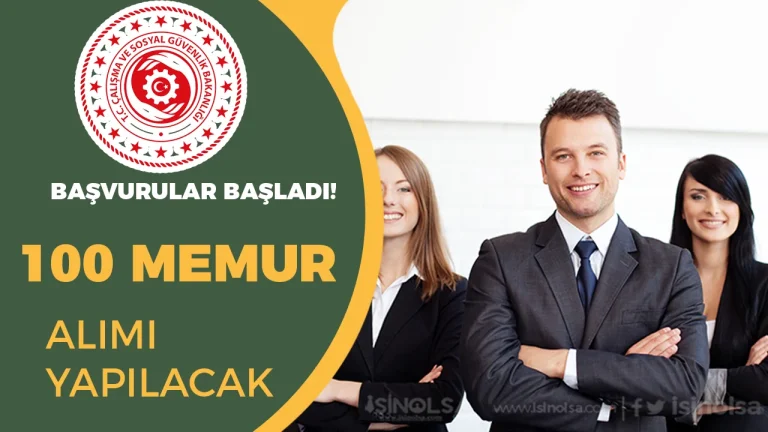 ÇSGB 100 Memur Alımı Başvurusu Başladı!