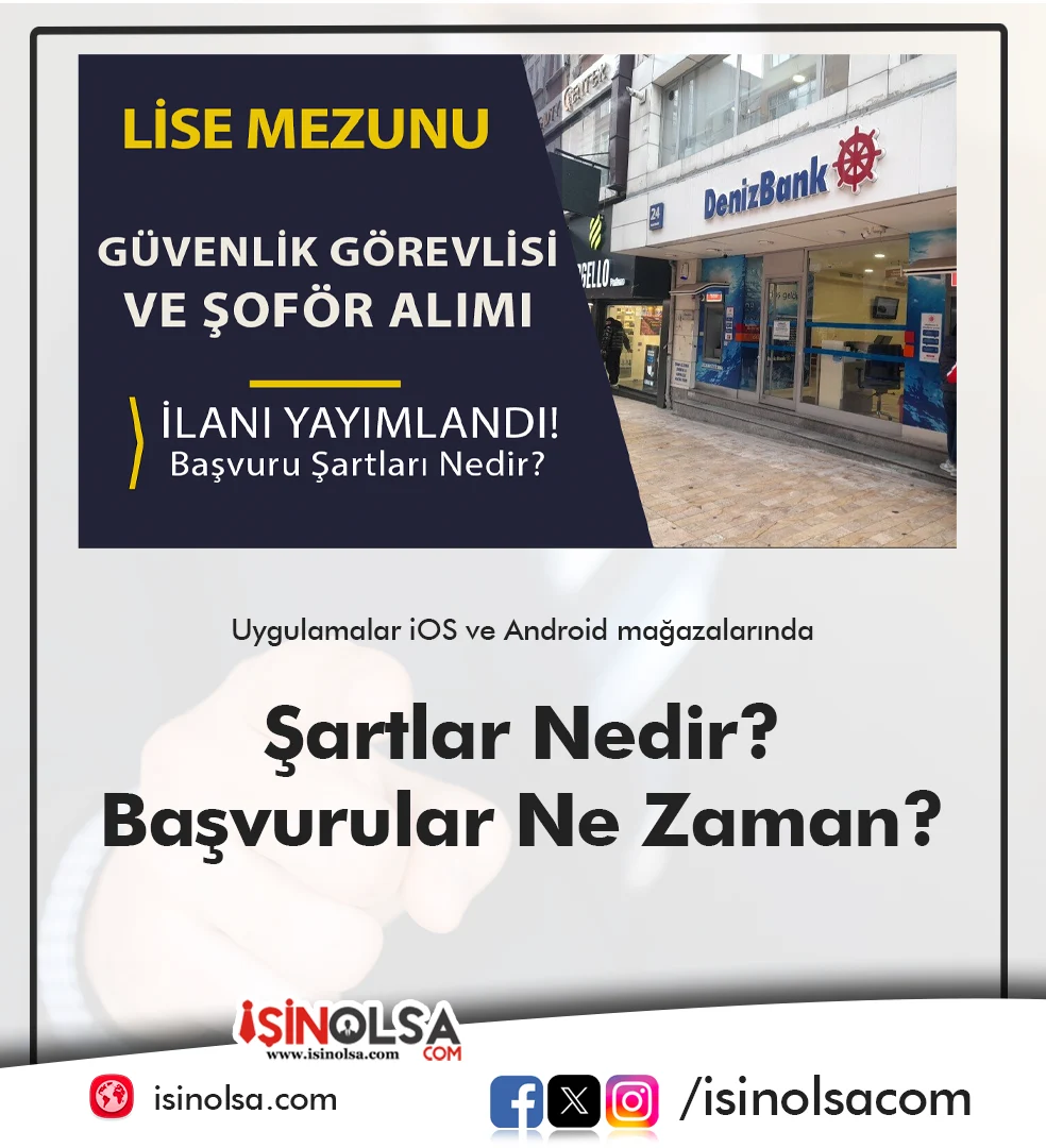 DenizBank Lise Mezunu Güvenlik Görevlisi ve Makam Şoförü Alımı Yapıyor!