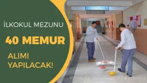 EKPSS İle İlkokul Mezunu 40 Memur Alımı Kontenjanları