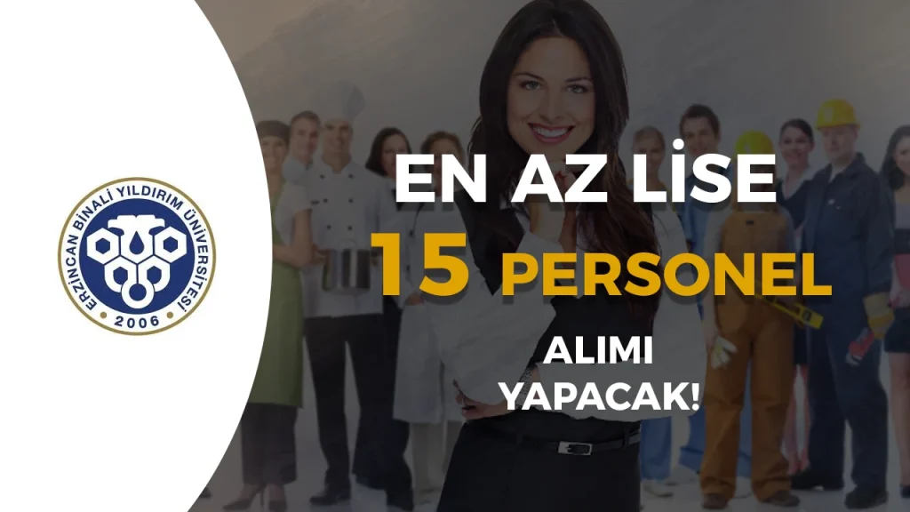 Erzincan Binali Yıldırım Üniversitesi 15 Sözleşmeli Personel Alımı Yapacak! En Az Lise