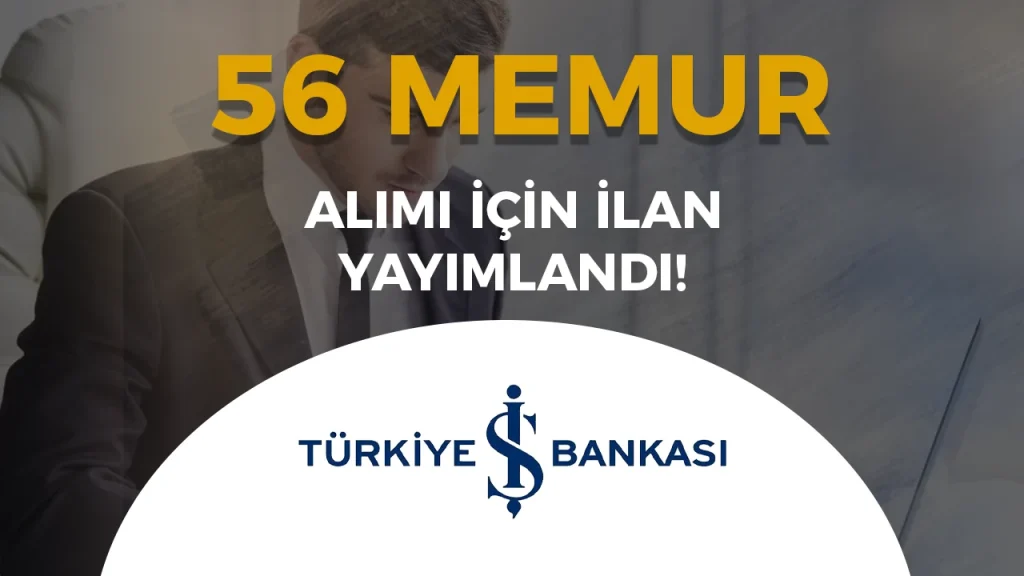 İş Bankası 56 Memur Alımı 2026 ( Uzman Yardımcısı ) 4 İş Bankası 56 Memur Alımı 2026 ( Uzman Yardımcısı )