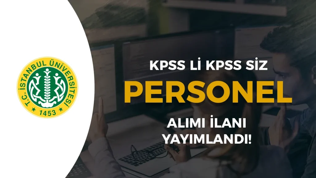 İstanbul Üniversitesi KPSS li KPSS siz Bilişim Personeli Alacak!