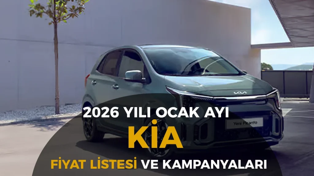 KİA Ocak 2026 Fiyat Listesi ve Kampanyaları