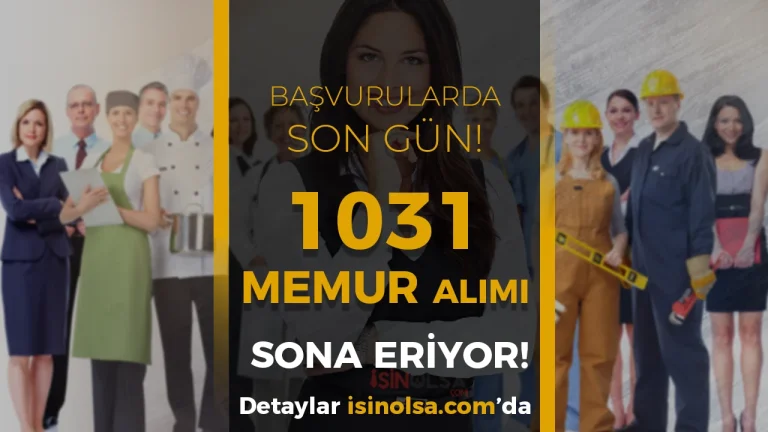 Kamuya 12 Bakanlık ve Kuruma 1031 Memur Alımı Başvurusunda Son Gün!