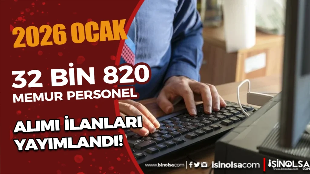 Kamuya 32 Bin 820 İşçi Personel Memur Alınacak! 2026 Ocak Ayı İlanları Geldi! 1 Kamuya 32 Bin 820 İşçi Personel Memur Alınacak! 2026 Ocak Ayı İlanları Geldi!