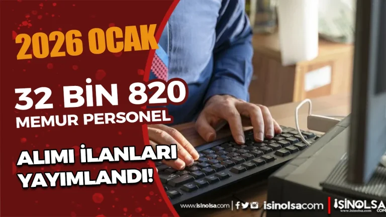 Kamuya 32 Bin 820 İşçi Personel Memur Alınacak! 2026 Ocak Ayı İlanları Geldi!