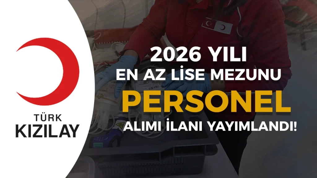 Kızılay En Az Lise Mezunu 6 İlan İle Personel Alımı İlanı Yayımlandı!