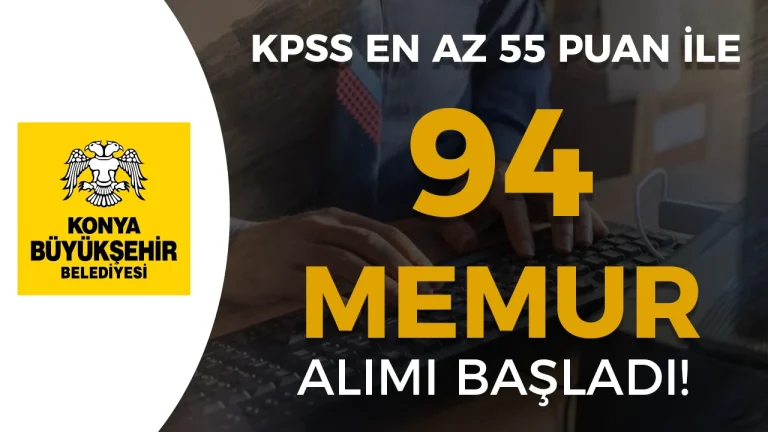 Konya Büyükşehir Belediyesi 94 Memur Alımı Başvuru Formu ve Belgeler