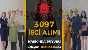 MSB 3097 İşçi Alımı Hakkında Duyuru ( İtiraz Sonuçları Açıklandı )