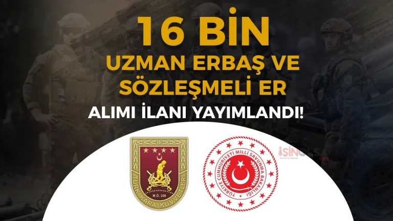 MSB Kara Kuvvetleri 2026 Yılı 16 Bin Uzman Erbaş ve Sözleşmeli Er Alımı Yapacak!
