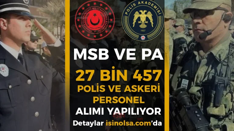 MSB ve PA 2026 Yılı 27 Bin 457 Polis ve Askeri Personel Alımı Yapıyor! Şartlar Belli Oldu