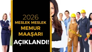 Ocak 2026 Zamlı Memur Maaşları Açıklandı: Öğretmen, Hemşire, Polis, Mühendis ve Diğer Kadroların Güncel Maaş Tablosu