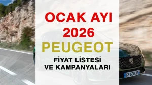 Peugeot Ocak 2026 Fiyat Listesi ve Kampanyaları