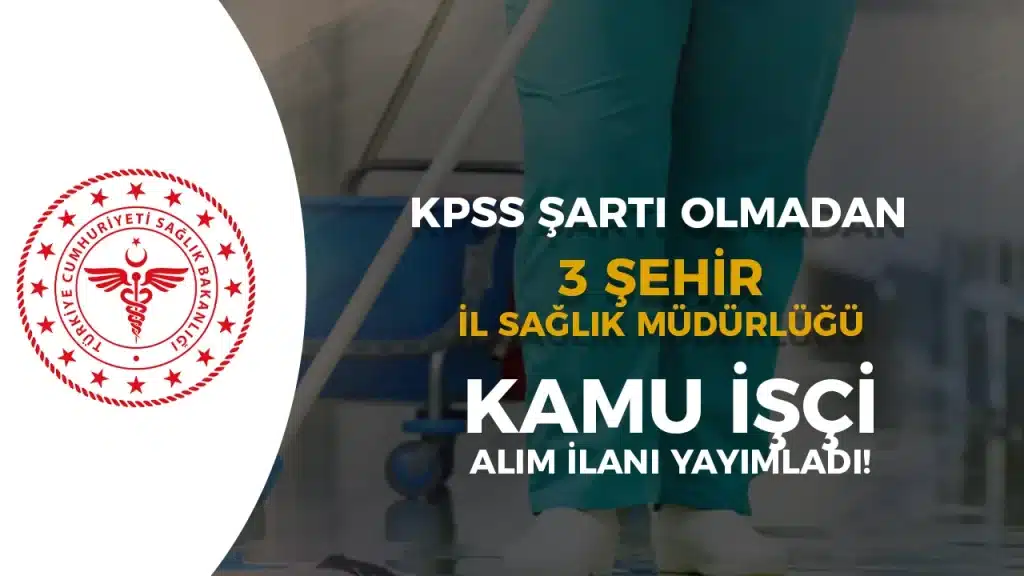 Saglik Bakanligi 3 sehir Saglik Mudurluklerine 36 Isci Alacak
