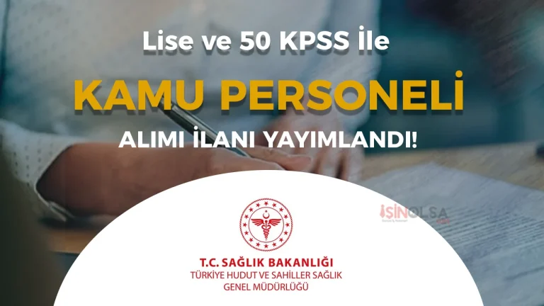 Sağlık Bakanlığı HSSGM 50 KPSS İle Kamu Personeli Alacak!