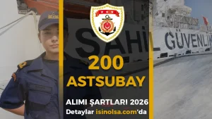 Sahil Güvenlik 200 Astsubay Alımı 2026 Şartları ve Kılavuzu Yayımlandı
