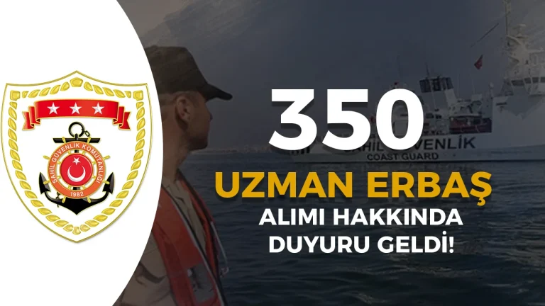 Sahil Güvenlik 350 Uzman Erbaş Alımı Sonuçları Açıklandı!