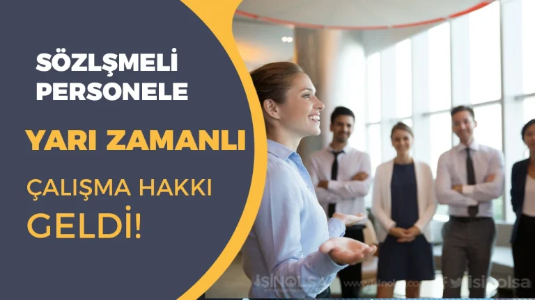 Sözleşmeli Personele Yarım Zamanlı Çalışma Hakkı Geldi!