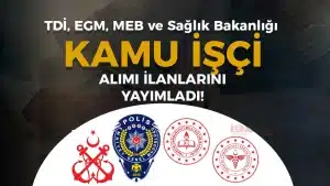 TDİ, EGM, MEB ve Sağlık Bakanlığı KPSS siz Kamu İşçi Alımı Yapıyor
