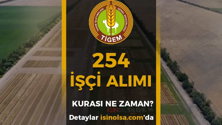 TİGEM 254 İşçi Alımı Kura İşlemleri Ne Zaman? Sonuçlar Nereden Açıklanacak?